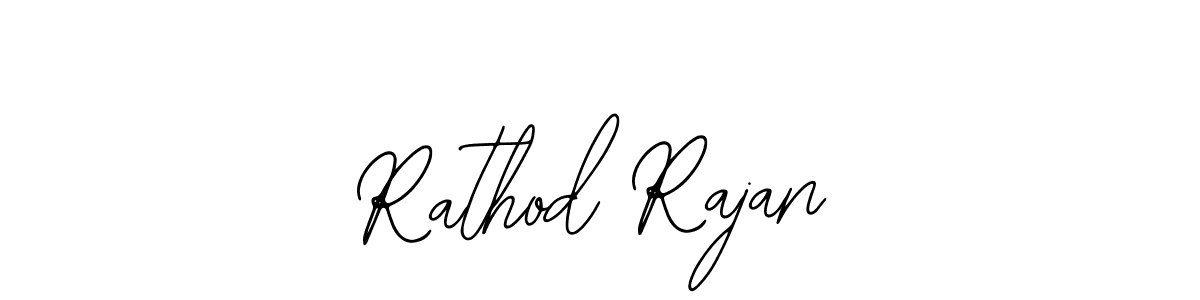 You should practise on your own different ways (Bearetta-2O07w) to write your name (Rathod Rajan) in signature. don't let someone else do it for you. Rathod Rajan signature style 12 images and pictures png