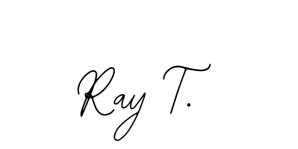 Ray T. stylish signature style. Best Handwritten Sign (Bearetta-2O07w) for my name. Handwritten Signature Collection Ideas for my name Ray T.. Ray T. signature style 12 images and pictures png