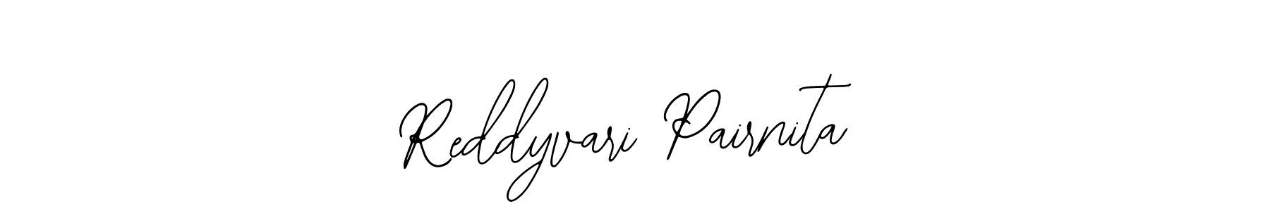 Also You can easily find your signature by using the search form. We will create Reddyvari Pairnita name handwritten signature images for you free of cost using Bearetta-2O07w sign style. Reddyvari Pairnita signature style 12 images and pictures png