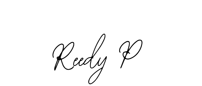 You should practise on your own different ways (Bearetta-2O07w) to write your name (Reedy P) in signature. don't let someone else do it for you. Reedy P signature style 12 images and pictures png