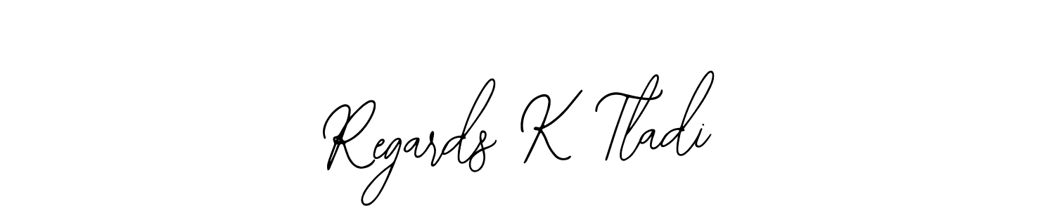 Make a beautiful signature design for name Regards K Tladi. With this signature (Bearetta-2O07w) style, you can create a handwritten signature for free. Regards K Tladi signature style 12 images and pictures png