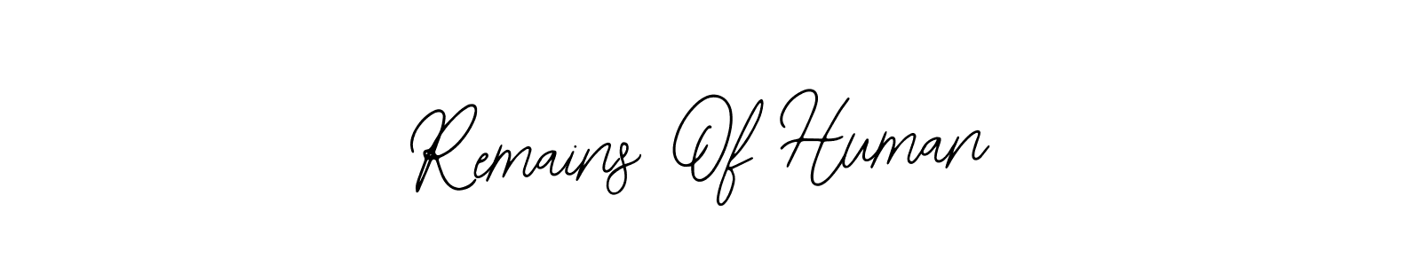 It looks lik you need a new signature style for name Remains Of Human. Design unique handwritten (Bearetta-2O07w) signature with our free signature maker in just a few clicks. Remains Of Human signature style 12 images and pictures png