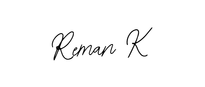 Create a beautiful signature design for name Reman K. With this signature (Bearetta-2O07w) fonts, you can make a handwritten signature for free. Reman K signature style 12 images and pictures png