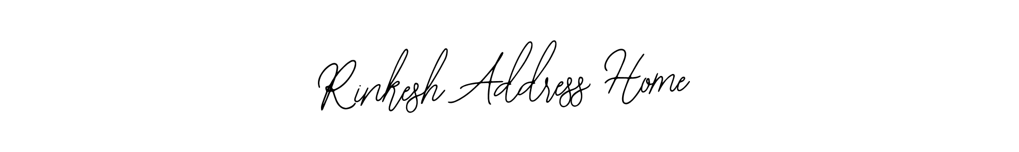 How to make Rinkesh Address Home name signature. Use Bearetta-2O07w style for creating short signs online. This is the latest handwritten sign. Rinkesh Address Home signature style 12 images and pictures png