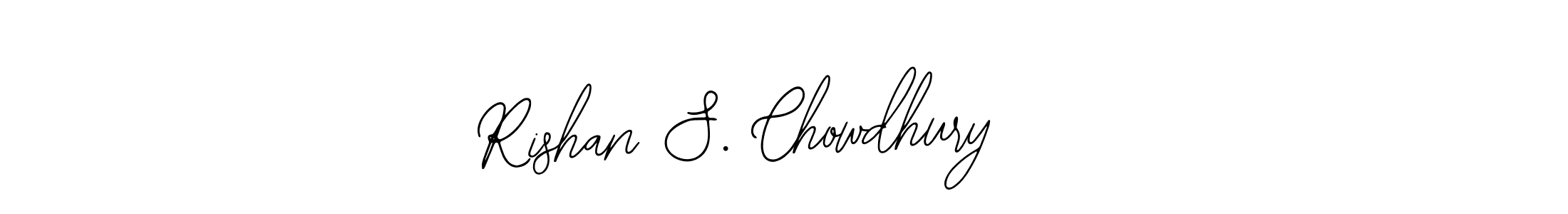 How to make Rishan S. Chowdhury    signature? Bearetta-2O07w is a professional autograph style. Create handwritten signature for Rishan S. Chowdhury    name. Rishan S. Chowdhury    signature style 12 images and pictures png