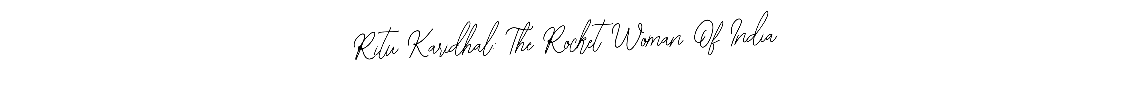 Ritu Karidhal: The Rocket Woman Of India stylish signature style. Best Handwritten Sign (Bearetta-2O07w) for my name. Handwritten Signature Collection Ideas for my name Ritu Karidhal: The Rocket Woman Of India. Ritu Karidhal: The Rocket Woman Of India signature style 12 images and pictures png