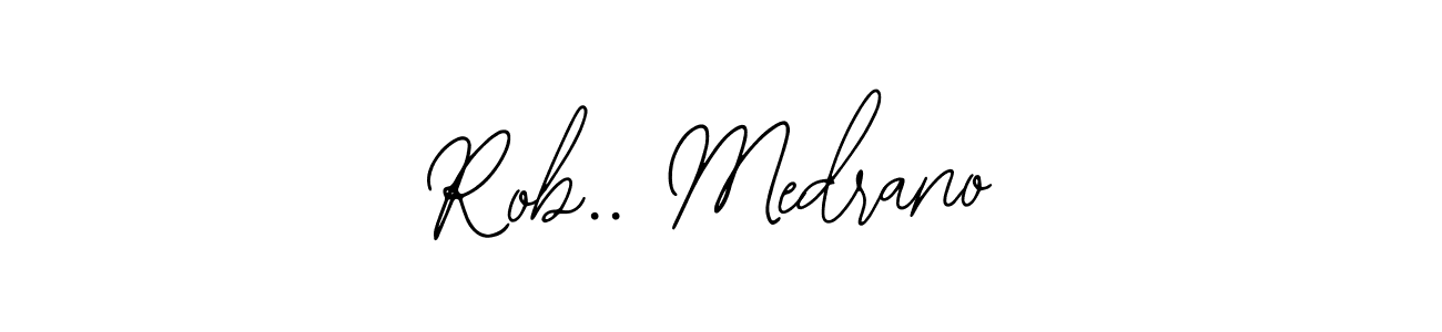 Use a signature maker to create a handwritten signature online. With this signature software, you can design (Bearetta-2O07w) your own signature for name Rob.. Medrano. Rob.. Medrano signature style 12 images and pictures png