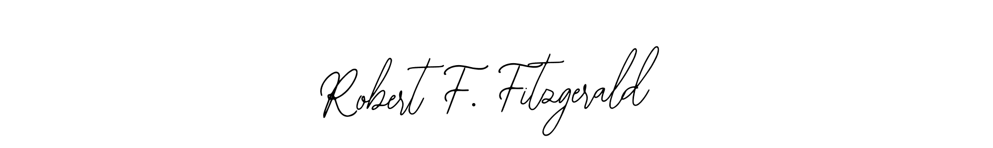 if you are searching for the best signature style for your name Robert F. Fitzgerald. so please give up your signature search. here we have designed multiple signature styles  using Bearetta-2O07w. Robert F. Fitzgerald signature style 12 images and pictures png