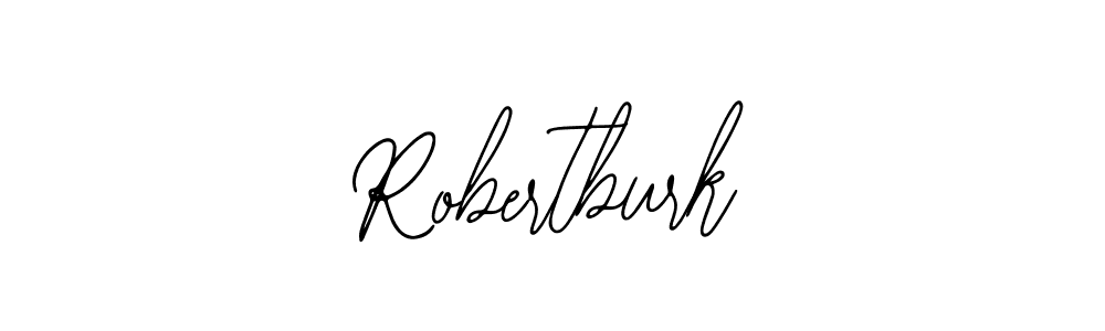 How to make Robertburk signature? Bearetta-2O07w is a professional autograph style. Create handwritten signature for Robertburk name. Robertburk signature style 12 images and pictures png