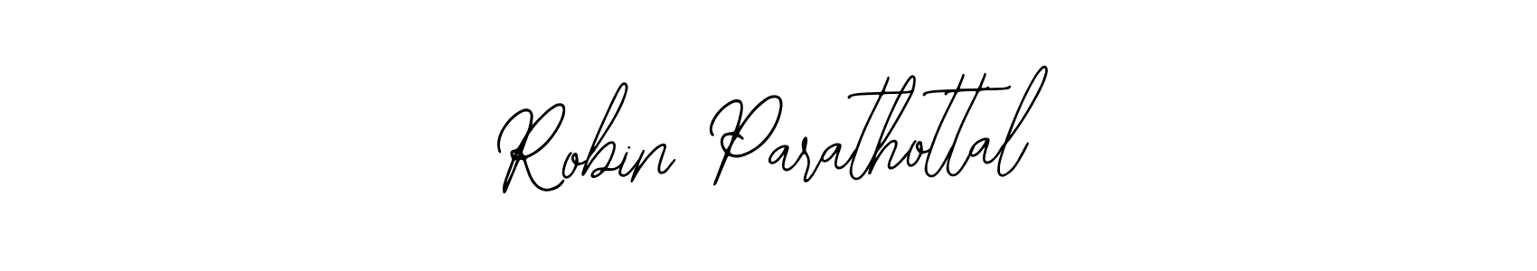 Robin Parathottal stylish signature style. Best Handwritten Sign (Bearetta-2O07w) for my name. Handwritten Signature Collection Ideas for my name Robin Parathottal. Robin Parathottal signature style 12 images and pictures png