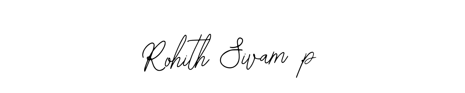 Also we have Rohith Sivam .p name is the best signature style. Create professional handwritten signature collection using Bearetta-2O07w autograph style. Rohith Sivam .p signature style 12 images and pictures png