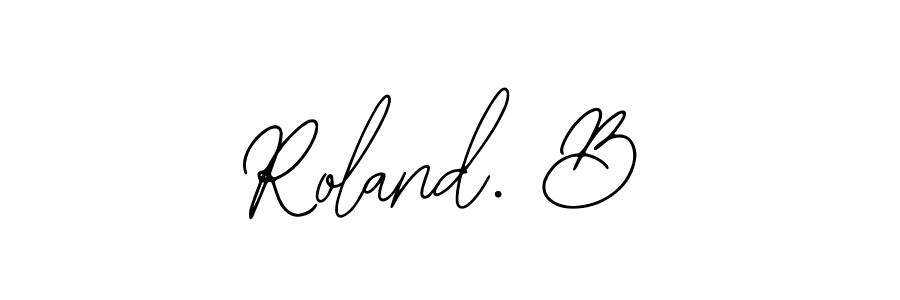 You should practise on your own different ways (Bearetta-2O07w) to write your name (Roland. B) in signature. don't let someone else do it for you. Roland. B signature style 12 images and pictures png