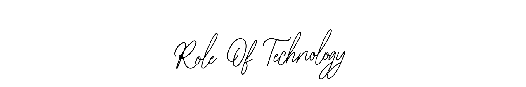 You should practise on your own different ways (Bearetta-2O07w) to write your name (Role Of Technology) in signature. don't let someone else do it for you. Role Of Technology signature style 12 images and pictures png