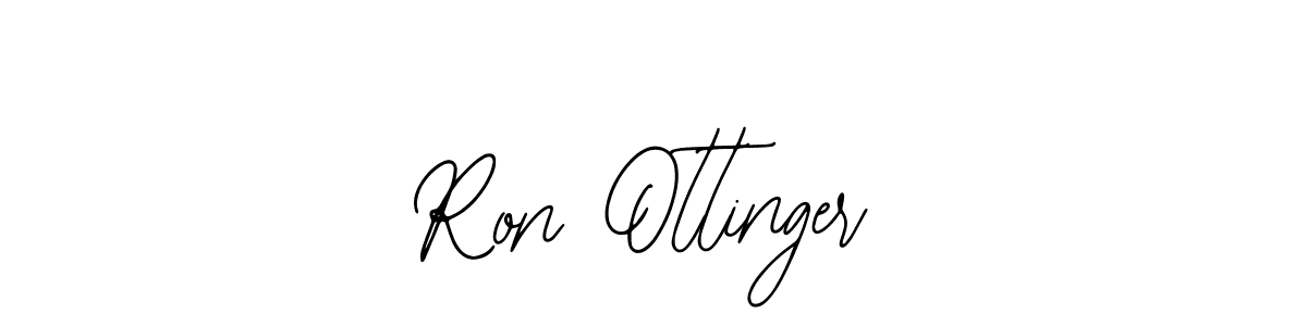You should practise on your own different ways (Bearetta-2O07w) to write your name (Ron Ottinger) in signature. don't let someone else do it for you. Ron Ottinger signature style 12 images and pictures png