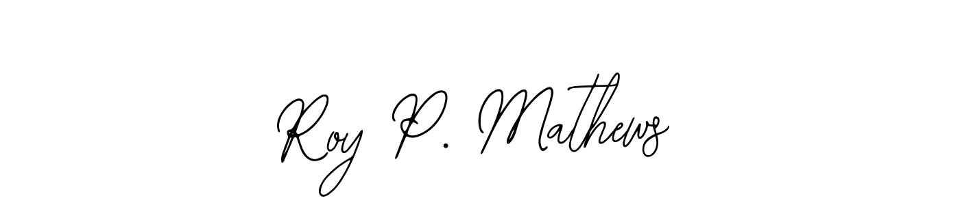 Also we have Roy P. Mathews name is the best signature style. Create professional handwritten signature collection using Bearetta-2O07w autograph style. Roy P. Mathews signature style 12 images and pictures png