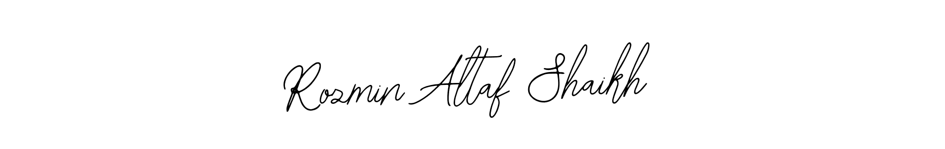 Rozmin Altaf Shaikh stylish signature style. Best Handwritten Sign (Bearetta-2O07w) for my name. Handwritten Signature Collection Ideas for my name Rozmin Altaf Shaikh. Rozmin Altaf Shaikh signature style 12 images and pictures png