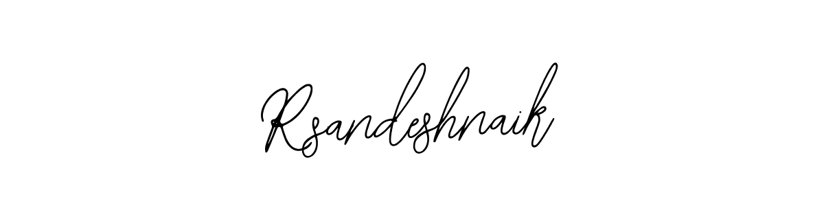 You should practise on your own different ways (Bearetta-2O07w) to write your name (Rsandeshnaik) in signature. don't let someone else do it for you. Rsandeshnaik signature style 12 images and pictures png