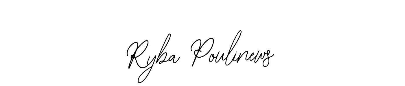 How to make Ryba Poulinews name signature. Use Bearetta-2O07w style for creating short signs online. This is the latest handwritten sign. Ryba Poulinews signature style 12 images and pictures png