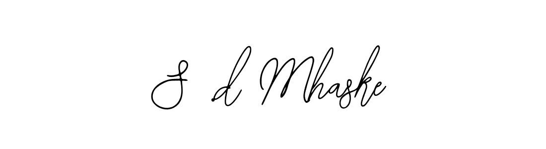 How to make S .d Mhaske signature? Bearetta-2O07w is a professional autograph style. Create handwritten signature for S .d Mhaske name. S .d Mhaske signature style 12 images and pictures png