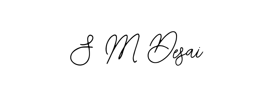 Design your own signature with our free online signature maker. With this signature software, you can create a handwritten (Bearetta-2O07w) signature for name S M Desai. S M Desai signature style 12 images and pictures png