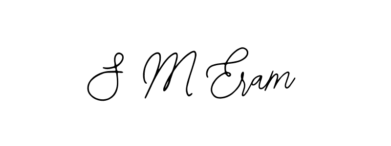 S M Eram stylish signature style. Best Handwritten Sign (Bearetta-2O07w) for my name. Handwritten Signature Collection Ideas for my name S M Eram. S M Eram signature style 12 images and pictures png