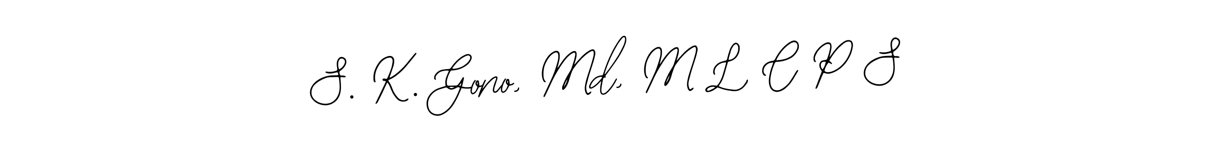 It looks lik you need a new signature style for name S. K. Gono, Md, M L C P S. Design unique handwritten (Bearetta-2O07w) signature with our free signature maker in just a few clicks. S. K. Gono, Md, M L C P S signature style 12 images and pictures png