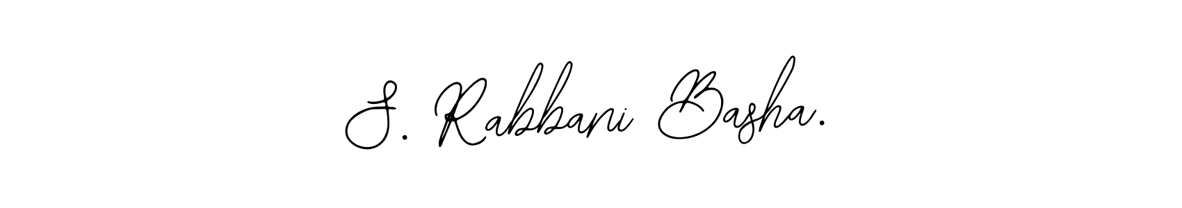 Also we have S. Rabbani Basha. name is the best signature style. Create professional handwritten signature collection using Bearetta-2O07w autograph style. S. Rabbani Basha. signature style 12 images and pictures png