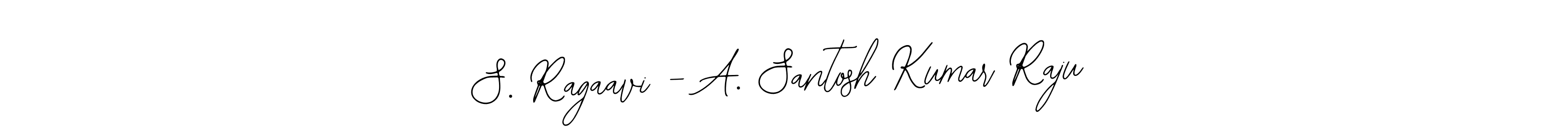 Here are the top 10 professional signature styles for the name S. Ragaavi - A. Santosh Kumar Raju. These are the best autograph styles you can use for your name. S. Ragaavi - A. Santosh Kumar Raju signature style 12 images and pictures png