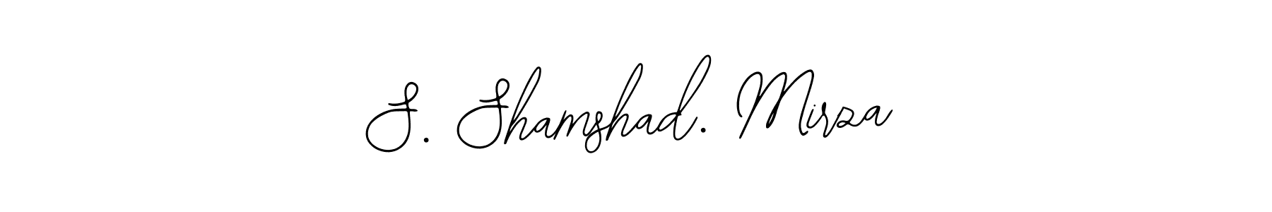 S. Shamshad. Mirza stylish signature style. Best Handwritten Sign (Bearetta-2O07w) for my name. Handwritten Signature Collection Ideas for my name S. Shamshad. Mirza. S. Shamshad. Mirza signature style 12 images and pictures png