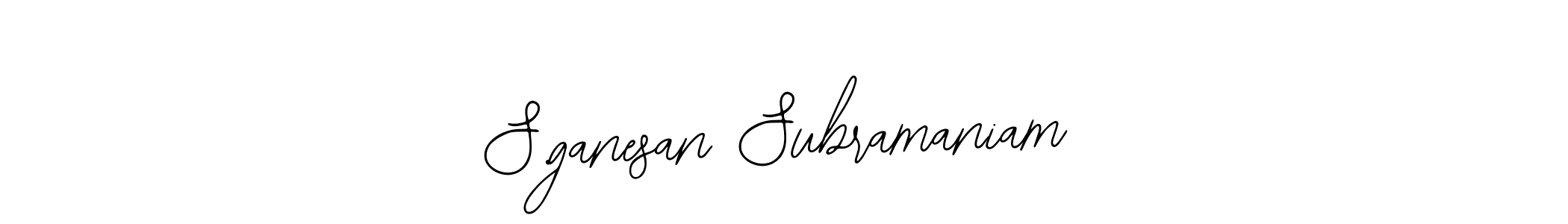 How to make S.ganesan Subramaniam signature? Bearetta-2O07w is a professional autograph style. Create handwritten signature for S.ganesan Subramaniam name. S.ganesan Subramaniam signature style 12 images and pictures png