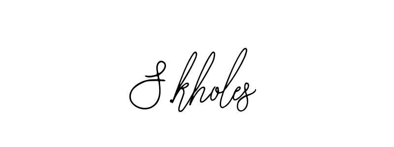 How to make S.kholes signature? Bearetta-2O07w is a professional autograph style. Create handwritten signature for S.kholes name. S.kholes signature style 12 images and pictures png