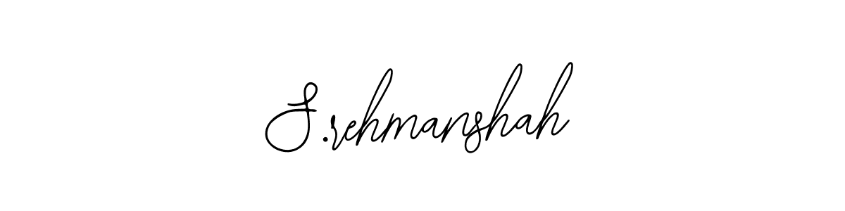 S.rehmanshah stylish signature style. Best Handwritten Sign (Bearetta-2O07w) for my name. Handwritten Signature Collection Ideas for my name S.rehmanshah. S.rehmanshah signature style 12 images and pictures png