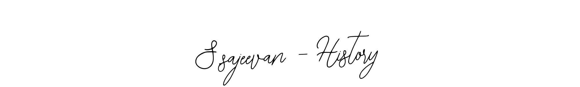 Design your own signature with our free online signature maker. With this signature software, you can create a handwritten (Bearetta-2O07w) signature for name S.sajeevan - History. S.sajeevan - History signature style 12 images and pictures png