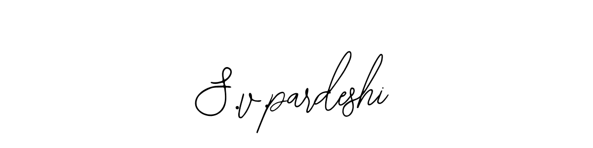 Design your own signature with our free online signature maker. With this signature software, you can create a handwritten (Bearetta-2O07w) signature for name S.v.pardeshi. S.v.pardeshi signature style 12 images and pictures png