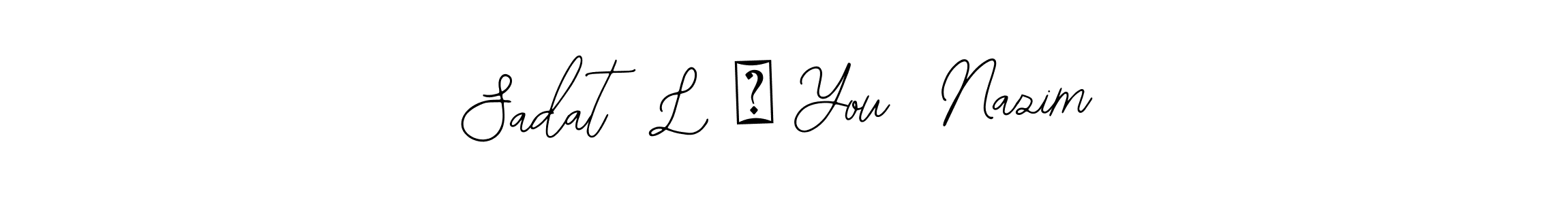 You should practise on your own different ways (Bearetta-2O07w) to write your name (Sadat  L ❤ You  Nazim) in signature. don't let someone else do it for you. Sadat  L ❤ You  Nazim signature style 12 images and pictures png