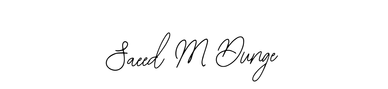 You should practise on your own different ways (Bearetta-2O07w) to write your name (Saeed M Dunge) in signature. don't let someone else do it for you. Saeed M Dunge signature style 12 images and pictures png