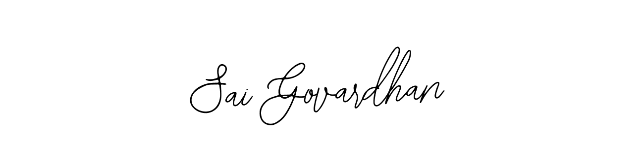 You should practise on your own different ways (Bearetta-2O07w) to write your name (Sai Govardhan) in signature. don't let someone else do it for you. Sai Govardhan signature style 12 images and pictures png