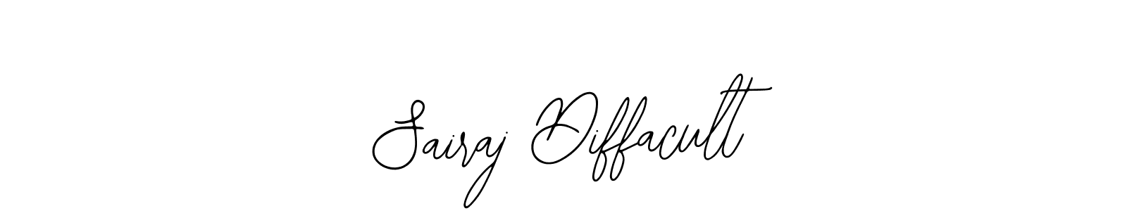 Also we have Sairaj Diffacult name is the best signature style. Create professional handwritten signature collection using Bearetta-2O07w autograph style. Sairaj Diffacult signature style 12 images and pictures png