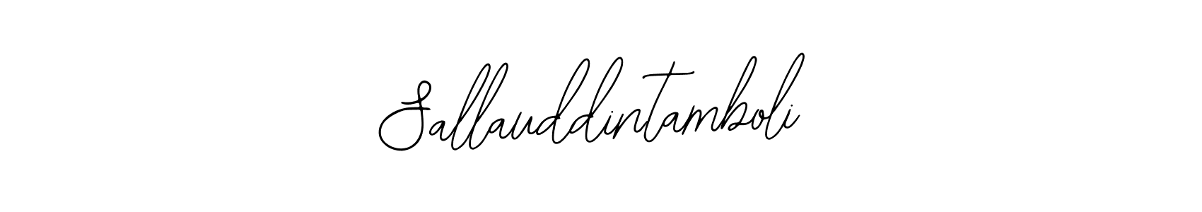 Design your own signature with our free online signature maker. With this signature software, you can create a handwritten (Bearetta-2O07w) signature for name Sallauddintamboli. Sallauddintamboli signature style 12 images and pictures png