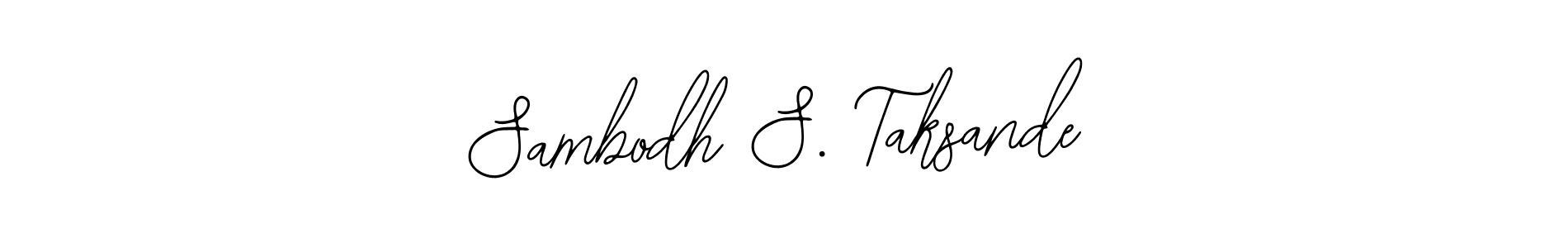 Sambodh S. Taksande stylish signature style. Best Handwritten Sign (Bearetta-2O07w) for my name. Handwritten Signature Collection Ideas for my name Sambodh S. Taksande. Sambodh S. Taksande signature style 12 images and pictures png