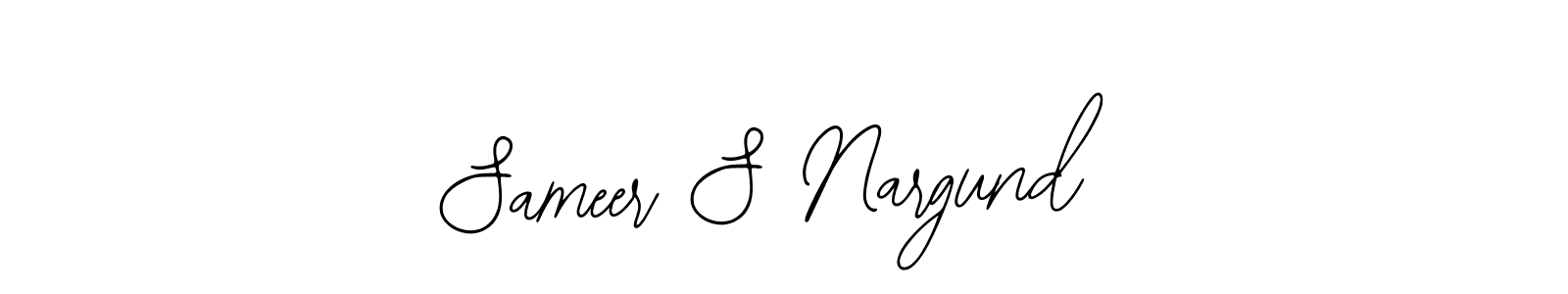 You should practise on your own different ways (Bearetta-2O07w) to write your name (Sameer S Nargund) in signature. don't let someone else do it for you. Sameer S Nargund signature style 12 images and pictures png