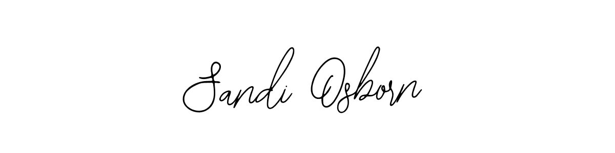 You should practise on your own different ways (Bearetta-2O07w) to write your name (Sandi Osborn) in signature. don't let someone else do it for you. Sandi Osborn signature style 12 images and pictures png