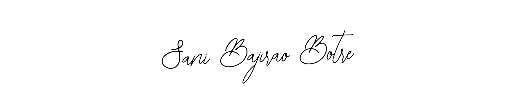 You should practise on your own different ways (Bearetta-2O07w) to write your name (Sani Bajirao Botre) in signature. don't let someone else do it for you. Sani Bajirao Botre signature style 12 images and pictures png