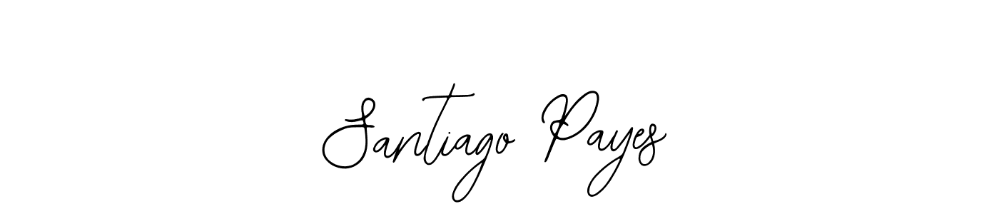 You should practise on your own different ways (Bearetta-2O07w) to write your name (Santiago Payes) in signature. don't let someone else do it for you. Santiago Payes signature style 12 images and pictures png