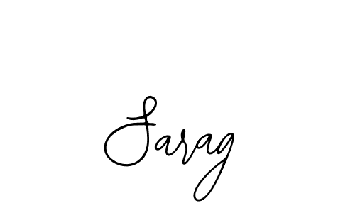 You should practise on your own different ways (Bearetta-2O07w) to write your name (Sarag) in signature. don't let someone else do it for you. Sarag signature style 12 images and pictures png
