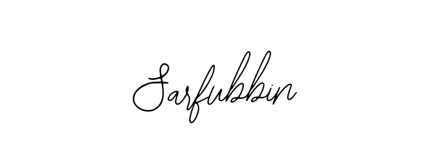 Design your own signature with our free online signature maker. With this signature software, you can create a handwritten (Bearetta-2O07w) signature for name Sarfubbin. Sarfubbin signature style 12 images and pictures png