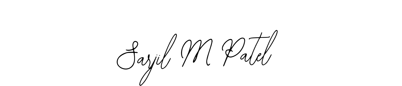 How to make Sarjil M Patel signature? Bearetta-2O07w is a professional autograph style. Create handwritten signature for Sarjil M Patel name. Sarjil M Patel signature style 12 images and pictures png