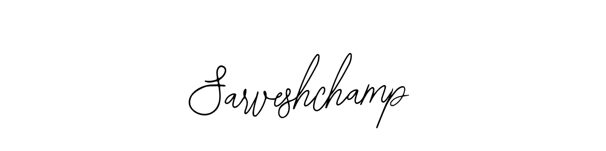You should practise on your own different ways (Bearetta-2O07w) to write your name (Sarveshchamp) in signature. don't let someone else do it for you. Sarveshchamp signature style 12 images and pictures png