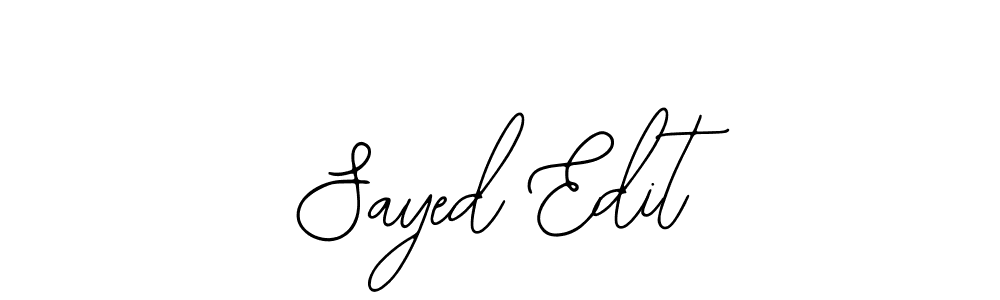 You should practise on your own different ways (Bearetta-2O07w) to write your name (Sayed Edit) in signature. don't let someone else do it for you. Sayed Edit signature style 12 images and pictures png