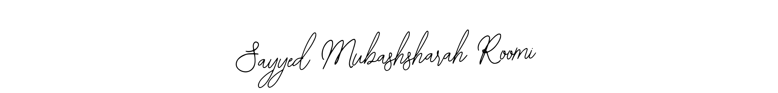 The best way (Bearetta-2O07w) to make a short signature is to pick only two or three words in your name. The name Sayyed Mubashsharah Roomi include a total of six letters. For converting this name. Sayyed Mubashsharah Roomi signature style 12 images and pictures png